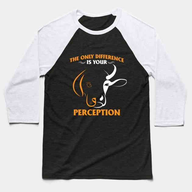 The Only Difference is Your Perception T Shirt. Vegan Tshirts Baseball T-Shirt by timtayniutay
